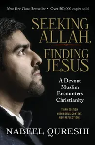 Seeking Allah, Finding Jesus - Nabeel Qureshi