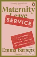 Maternity Service (A Love Letter to Mothers from the Front Line of Maternity Leave)