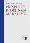 Příspěvky k dějinám marxismu - Lubomír Sochor - kniha z kategorie Filozofie