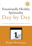 Emotionally Healthy Spirituality Day by Day - Peter Scazzero