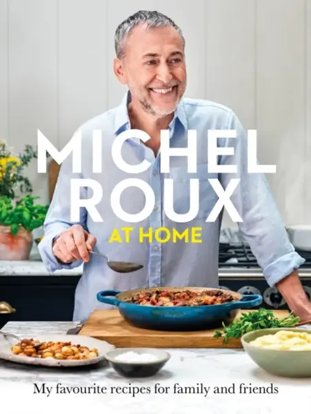 Michel Roux at Home - Michel Roux Jr.