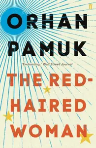 The Red-Haired Woman - Orhan Pamuk