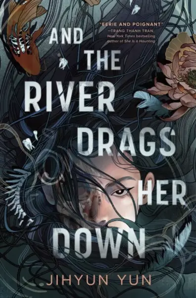 And the River Drags Her Down - Jihyun Yun