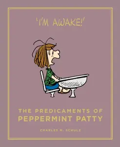 The Predicaments of Peppermint Patty - Charles M. Schulz