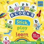 Alphablocks Stick, Play and Learn: A Sticker Activity Book - Sweet Cherry Publishing, Alphablocks
