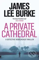 A Private Cathedral - James Lee Burke - kniha z kategorie Detektivky, thrillery a horory