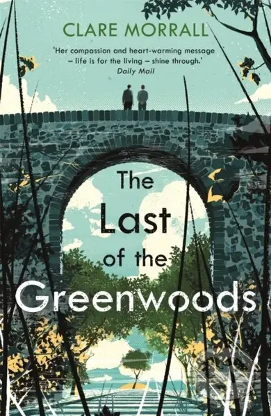 The Last of the Greenwoods - Clare Morrall - kniha z kategorie Společenská beletrie