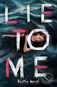 Lie to Me - Kaitlin Ward - kniha z kategorie Pro děti