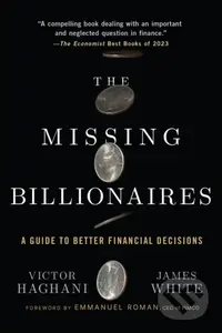 The Missing Billionaires (A Guide to Better Financial Decisions) - kniha z kategorie Byznys a management