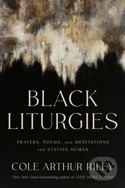 Black Liturgies (Prayers, poems and meditations for staying human) - kniha z kategorie Poezie