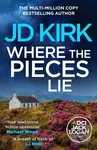 Where the Pieces Lie - Jd Kirk