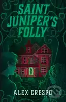 Saint Juniper's Folly - Alex Crespo - kniha z kategorie Pro děti