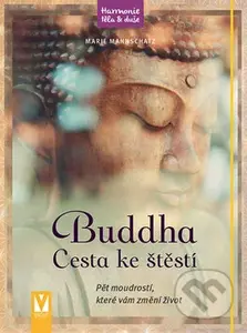 Buddha: Cesta ke štěstí (Pět moudrostí, které vám změní život) - kniha z kategorie Buddhismus