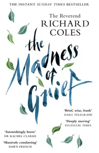 The Madness of Grief - Richard Reverend Coles