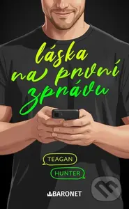 Láska na první zprávu - Teagan Hunter - kniha z kategorie Společenská beletrie