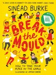 Break the Mould - Sinead Burke