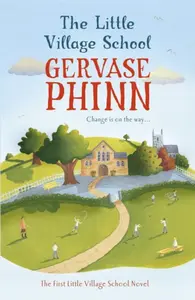 The Little Village School - Phinn Gervase