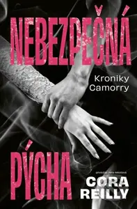 Nebezpečná pýcha - Cora Reilly