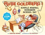 Rube Goldberg's Simple Normal Humdrum School Day - Jennifer George - kniha z kategorie Pro děti