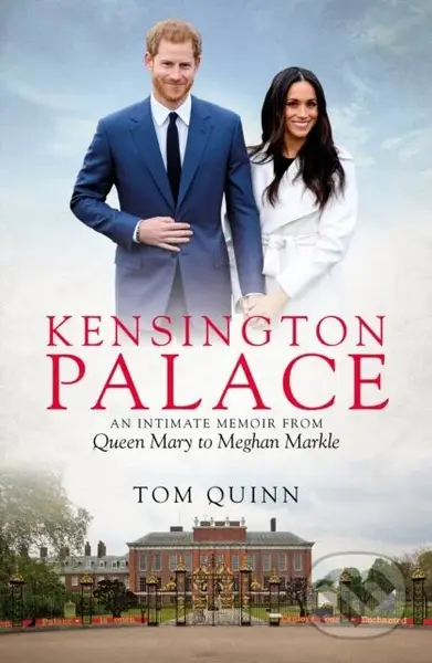 Kensington Palace (An Intimate Memoir from Queen Mary to Meghan Markle) - kniha z kategorie Historie