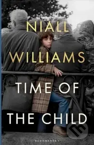 Time of the Child (Winner of the Kerry Group Irish Novel of the Year Award) - kniha z kategorie Společenská beletrie