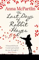 The Last Days of Rabbit Hayes - Anna McPartlinová