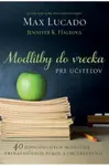 Modlitby do vrecka pre ucitelov - Max Lucado, Jennifer K. Haleová