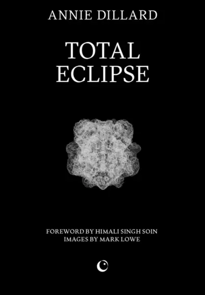 Total Eclipse - Annie Dillard