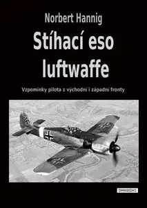 Stíhací eso luftwaffe - Norbert Hannig