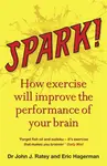 Spark - Dr John J. Ratey, Eric Hagerman