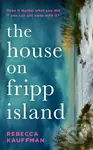 The House on Fripp Island - Rebecca Kauffman - kniha z kategorie Společenská beletrie