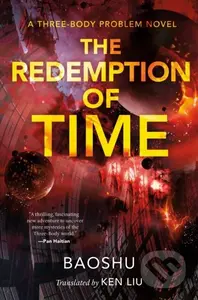 The Redemption of Time (A Three-Body Problem Novel)