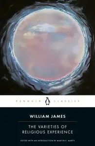 The Varieties of Religious Experience - William James