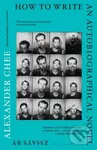 How to Write an Autobiographical Novel - Alexander Chee