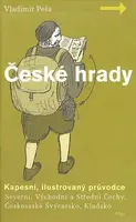 České hrady - kapesní, ilustrovaný průvodce, 1. díl - Vladimír Peša