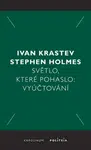 Světlo, které pohaslo - Ivan Krastev, Stephen Holmes - e-kniha