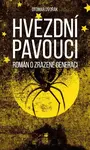 Hvězdní pavouci - Román o zrazené generaci - Otomar Dvořák