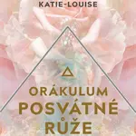 Orákulum posvátné růže - Rebecca Campbell, Katie-Louise