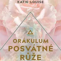 Orákulum posvátné růže - Rebecca Campbell, Katie-Louise