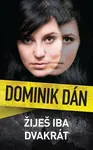 Žiješ iba dvakrát - Dominik Dán