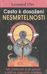 Cesta k dosažení nesmrtelnosti - Orr Leonard