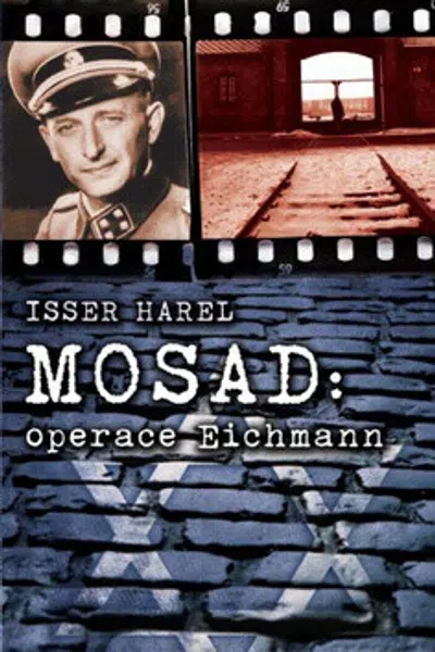 Mosad: operace Eichmann - Isser Harel