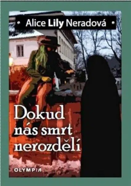 Dokud nás smrt nerozdělí - Alice Lily Neradová