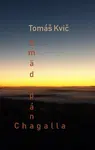 Smäd pána Chagalla - Tomáš Kvič