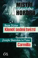 2x mistři klasického hororu (Klenot sedmi hvězd / Carmilla) - Bram Stoker, Joseph Thomas Sheridan Le Fanu