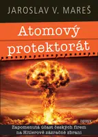 Atomový protektorát - Jaroslav V. Mareš - e-kniha
