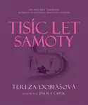 Tisíc let samoty - Tereza Dobiášová