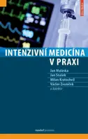 Intenzivní medicína v praxi - kolektiv autorů, Milan Kratochvíl, Maláska Jan, Stašek Jan, Václav  Zvoníček