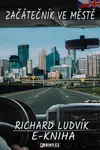 Začátečník ve městě - Richard Ludvík - e-kniha