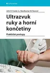Ultrazvuk ruky a horní končetiny - Fowler Jr. R. John, Rawool M. Nandkumar